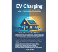 EV Charging at Home: Level 1, Level 2, and Solar Integration Made Simple - A Decision-First Homeowner's Guide (EV Owner & Service Series)