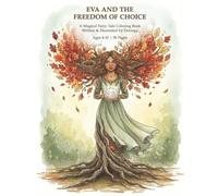 Eva and the Freedom of Choice: A Magical Fairy Tale Coloring Book