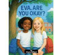 EVA, ARE YOU OKAY?: A Story About Speaking Up and Staying Safe