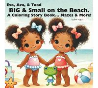 Eva, Ava, & Toad: Big and Small on the Beach