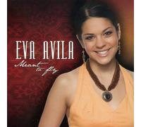 Eva Avila - Meant to Fly