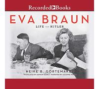Eva Braun: La vida con Hitler
