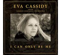 Eva Cassidy & London Symphony Orchestra - Eva Cassidy & London Symphony Orchestra - I Can Only Be Me (CD Deluxe)