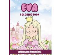 Eva Coloring Book: Affirmations Coloring Book, A Creative Journey of Positive Empowerments