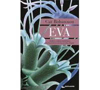 Eva. Come il corpo femminile ha plasmato l'evoluzione umana (Ingrandimenti)