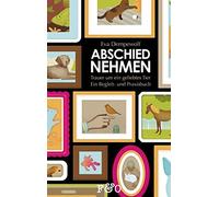 Eva Dempewolf Abschied nehmen - Trauer um ein geliebtes Tier: Ein (Tapa blanda)