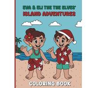 Eva & Eli the Elves’ Island Adventures Coloring Book: A Fun Hawaiian Adventure Activity Book for Kids | Tropical Island Activities, Hula Dancing, Ocean Animals, and Cultural Fun