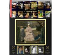 Eva Gonzales Coloring Book: Eva Gonzales Grayscale Coloring Book #1 - Color The Greatest Compositions In History