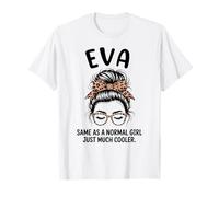 Eva Igual Que una Chica Normal Solo un Nombre de niña Mucho más Fresco Camiseta