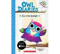 Eva in the Spotlight: A Branches Book (Owl Diaries #13): Volume 13