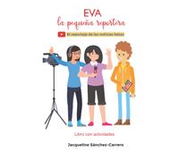 Eva, la pequeña reportera: El reportaje de las noticias falsas.