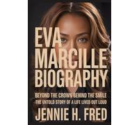 Eva Marcille biography: beyond the crown behind the smile the untold story of a life lived out loud (JENNIE biography)