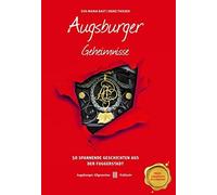Eva-Maria Bast Augsburger Geheimnisse: 50 Spannende Geschichten a (Tapa blanda)