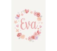 Eva Notebook - Personalized Notebook for Eva, Unique Gift for Her, 6x9 120 Pages