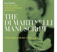 Eva Saladin - Di Martinelli Manuscripts: Violin Sonatas Of The Late 17C