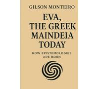 EVA - The Greek Maindeia Today:: Epistemologies Are Born (Tridodecalogia EVA)