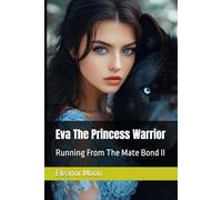 Eva The Princess Warrior: Running From The Mate Bond II