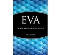 EVA: The Real Key to Creating Wealth