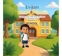 Evaan Starts School: A rhyming story about First day nerves and Big brave Feelings (Growing With Evaan)
