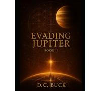 Evading Jupiter: Book II: Some truths rewrite the thinker. (Evading Jupiter: An EL.E.X. Series)