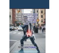 EVALUACIÓN BIOMECÁNICA CLÍNICA Y FORENSE DE LESIONES LUMBARES MEDIANTE SISTEMAS INERCIALES Y ÓPTICOS: MODELOS PREDICTIVOS Y PROTOCOLOS DE INTERVENCIÓN BASADOS EN MEDICINA LEGAL Y FORENSE.