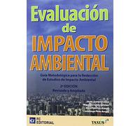 Evaluación de Impacto Ambiental: Guía Metodológica para la Redacción de Estudios de Impacto Ambiental (SIN COLECCION)