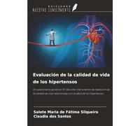 Evaluación de la calidad de vida de los hipertensos: El cuestionario genérico SF-36 como instrumento de medición de la calidad de vida relacionada con la salud de los hipertensos