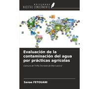 Evaluación de la contaminación del agua por prácticas agrícolas: Llanura de Triffa (noreste de Marruecos)