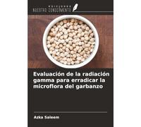 Evaluación de la radiación gamma para erradicar la microflora del garbanzo