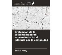 Evaluación de la sostenibilidad del saneamiento total liderado por la comunidad