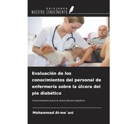 Evaluación de los conocimientos del personal de enfermería sobre la úlcera del pie diabético: Conocimientos sobre la úlcera del pie diabético