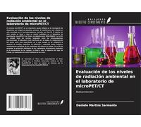 Evaluación de los niveles de radiación ambiental en el laboratorio de microPET/CT: Radioprotección