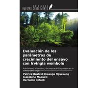 Evaluación de los parámetros de crecimiento del ensayo con Irvingia wombolu: Árboles para el cambio y la mejora de los paisajes en la cuenca del Congo