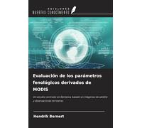 Evaluación de los parámetros fenológicos derivados de MODIS: Un estudio centrado en Alemania, basado en imágenes de satélite y observaciones terrestres