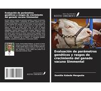 Evaluación de parámetros genéticos y rasgos de crecimiento del ganado vacuno Simmental