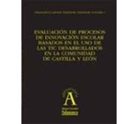 evaluacion de procesos de innovacion escolar basados en el uso de las