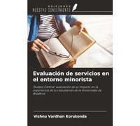 Evaluación de servicios en el entorno minorista: Student Central: evaluación de su impacto en la experiencia de los estudiantes de la Universidad de Bradford