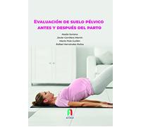 EVALUACION DE SUELO PELVICO ANTES Y DEPUES DEL PARTO | Javier Corrillero Martin, Rafael Hernandez Pailos, Henepola Gunaratana Nayaka Thera