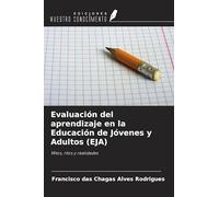 Evaluación del aprendizaje en la Educación de Jóvenes y Adultos (EJA): Mitos, ritos y realidades