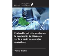 Evaluación del ciclo de vida de la producción de hidrógeno verde a partir de energías renovables