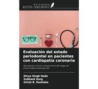 Evaluación del estado periodontal en pacientes con cardiopatía coronaria: Marcadores clínicos y bioquímicos del riesgo de enfermedad cardiovascular