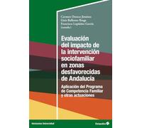 Evaluación del impacto de la intervención sociofamiliar en zonas desfavorecidas de Andalucía: Aplicación del Programa de Competencia Familiar y otras actuaciones (Horizontes Universidad)