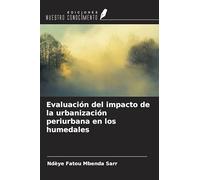 Evaluación del impacto de la urbanización periurbana en los humedales