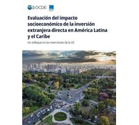 Evaluación del impacto socioeconómico de la inversión extranjera directa en América Latina y el Caribe