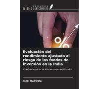Evaluación del rendimiento ajustado al riesgo de los fondos de inversión en la India: Un estudio empírico de algunas categorías de fondos