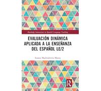Evaluación dinámica aplicada a la enseñanza del español LE/2 (Routledge Innovations in Spanish Language Teaching)