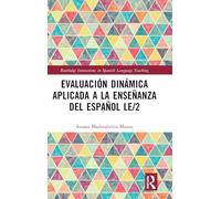 Evaluación dinámica aplicada a la enseñanza del español LE/2 (Routledge Innovations in Spanish Language Teaching)