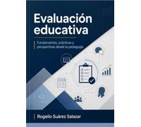 Evaluación Educativa: Fundamentos, prácticas y perspectivas desde la pedagogía