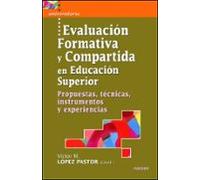 Evaluacion Formativa Y Compartida En Educacion Superior. Propuest As T