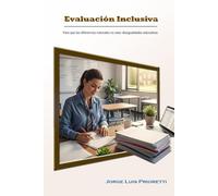 Evaluación Inclusiva: Para que las diferencias naturales no sean desigualdades educativas (Educación Inclusiva Multidimensional)